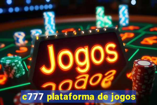 c777 plataforma de jogos